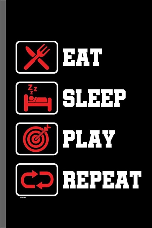 Eat Sleep Play Repeat: Sports Sayings Quotes Lifestyle Routine everyday Athlete Varsity Gift (6x9) Lined notebook Journal to write in (Paperback)