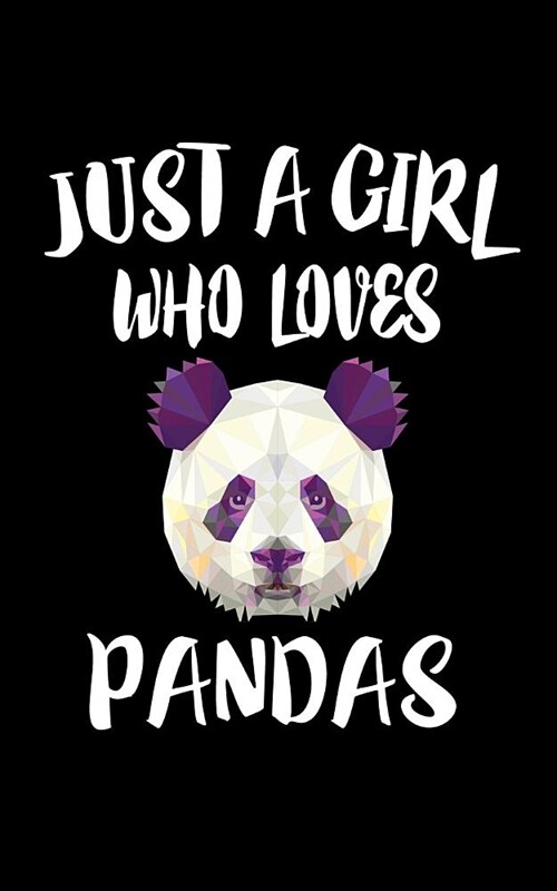 Just A Girl Who Loves Pandas: Animal Nature Collection (Paperback)