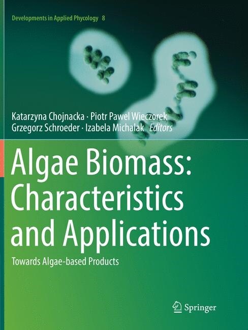 Algae Biomass: Characteristics and Applications: Towards Algae-Based Products (Paperback, Softcover Repri)