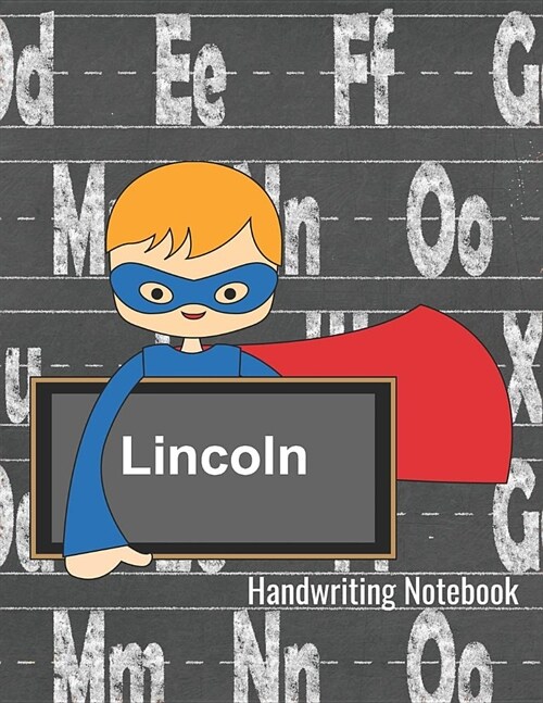 Lincoln Handwriting Notebook: Dotted Lined Paper With Sketch Box - Personalized Note Pad - Story Paper Writing Journal for K-3 Grade Students (Paperback)