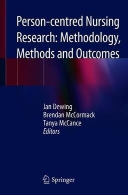 Person-Centred Nursing Research: Methodology, Methods and Outcomes (Paperback, 2021)