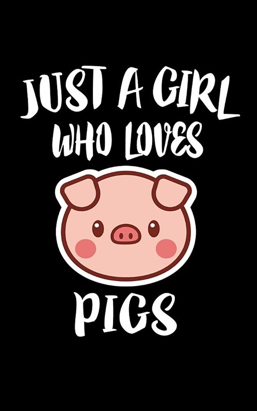 Just A Girl Who Loves Pigs: Animal Nature Collection (Paperback)