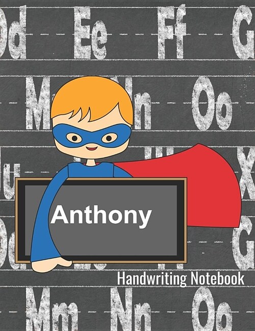 Anthony Handwriting Notebook: Personalized Lined Writing Practice Paper - Alphabet Letters Journal with Dotted Lined Sheets for K-3 Grade Students (Paperback)
