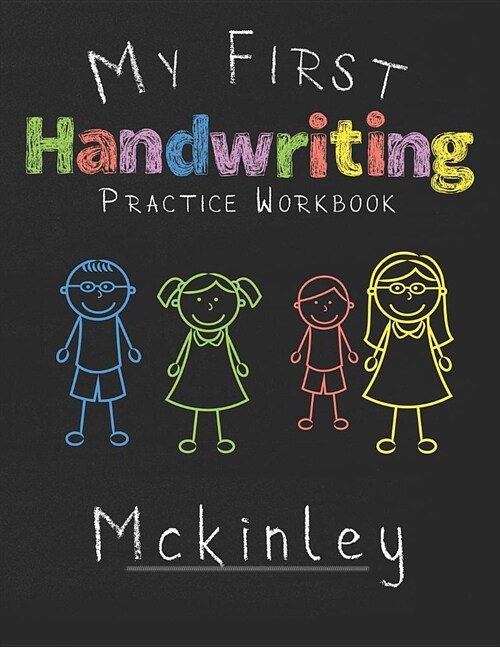 My first Handwriting Practice Workbook Mckinley: 8.5x11 Composition Writing Paper Notebook for kids in kindergarten primary school I dashed midline I (Paperback)