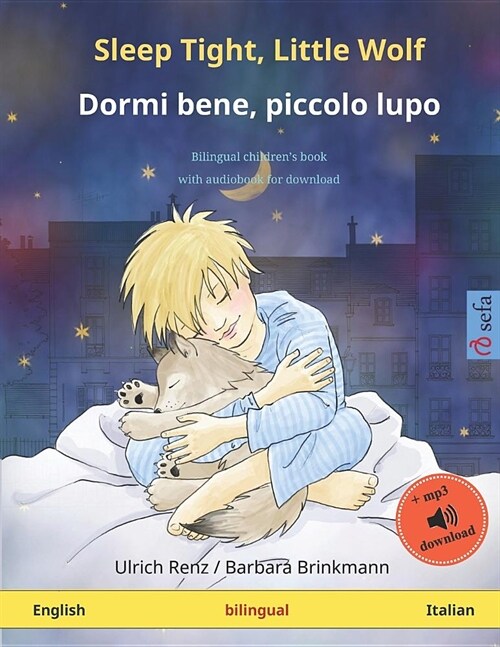 Sleep Tight, Little Wolf - Dormi bene, piccolo lupo (English - Italian): Bilingual childrens book with mp3 audiobook for download, age 2-4 and up (Paperback)