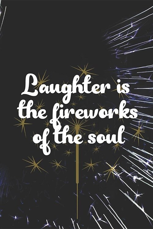 Laughter Is The Fireworks Of the Soul: Blank Lined Notebook ( Fireworks ) Black and Yellow (Paperback)