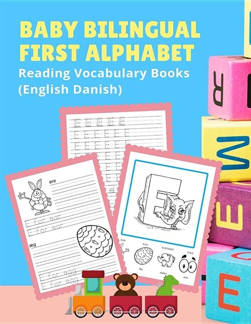 Baby Bilingual First Alphabet Reading Vocabulary Books (English Danish): 100+ Learning ABC frequency visual dictionary flash card games Engelsk dansk (Paperback)
