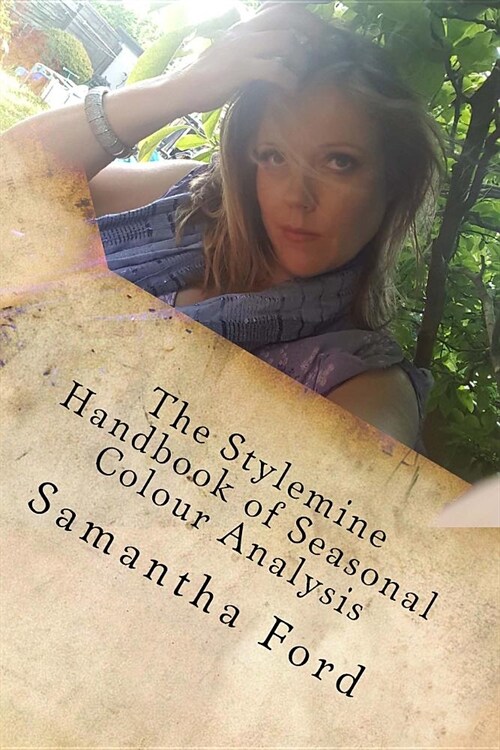 The Stylemine Handbook of Seasonal Colour Analysis: Find your colour code (Paperback)