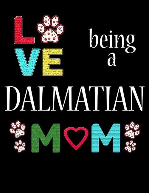 Love Being a Dalmatian Mom: 2020 Dalmatians Planner for Organizing Your Life (Paperback)