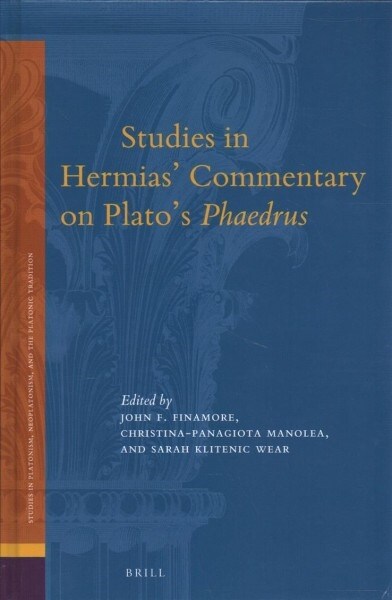 Studies in Hermias Commentary on Platos Phaedrus (Hardcover)