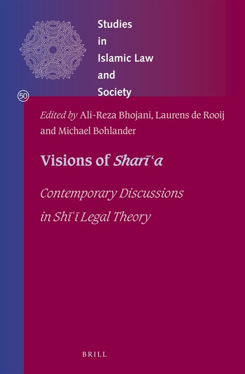 Visions of Sharīʿa: Contemporary Discussions in Shī ͑ī Legal Theory (Hardcover)