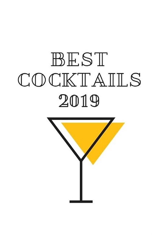 Best Cocktails 2019: A Password & Account Discreet Book where Keep Track of All of Your Username, Passwords, Email Addresses, and Favorite (Paperback)
