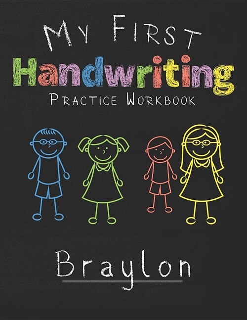 My first Handwriting Practice Workbook Braylon: 8.5x11 Composition Writing Paper Notebook for kids in kindergarten primary school I dashed midline I F (Paperback)