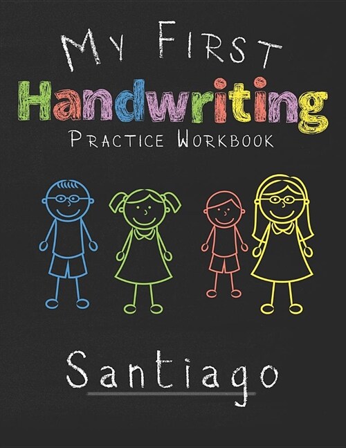 My first Handwriting Practice Workbook Santiago: 8.5x11 Composition Writing Paper Notebook for kids in kindergarten primary school I dashed midline I (Paperback)