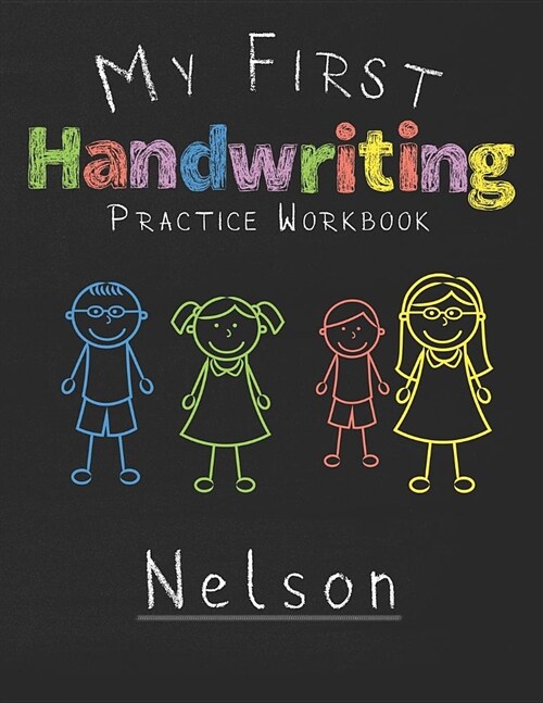 My first Handwriting Practice Workbook Nelson: 8.5x11 Composition Writing Paper Notebook for kids in kindergarten primary school I dashed midline I Fo (Paperback)