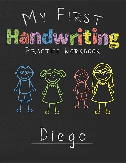 My first Handwriting Practice Workbook Diego: 8.5x11 Composition Writing Paper Notebook for kids in kindergarten primary school I dashed midline I For (Paperback)