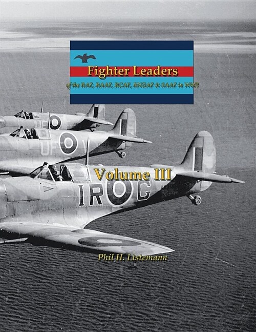 Fighter Leaders: of the RAF, RAAF, RCAF, RNZAF & SAAF in WW2 (Paperback)