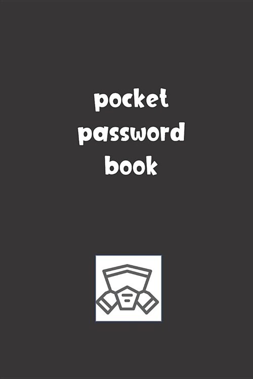 Pocket Password Book: Password Booklet to Keep Your Usernames, Emails and Password safe, 107 Pages 6x9 inches in Size (Paperback)