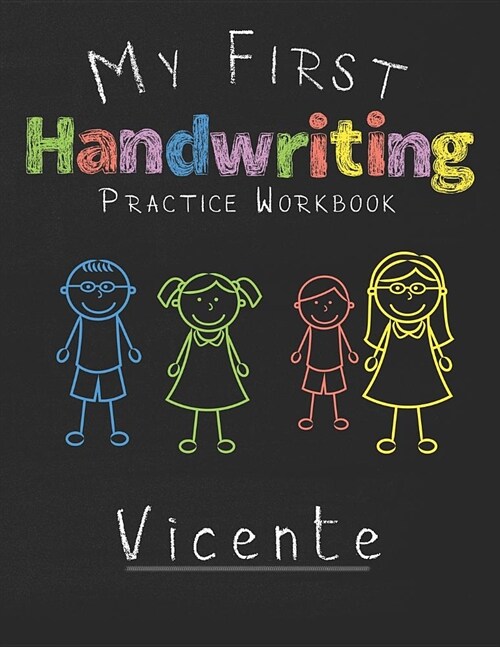My first Handwriting Practice Workbook Vicente: 8.5x11 Composition Writing Paper Notebook for kids in kindergarten primary school I dashed midline I F (Paperback)