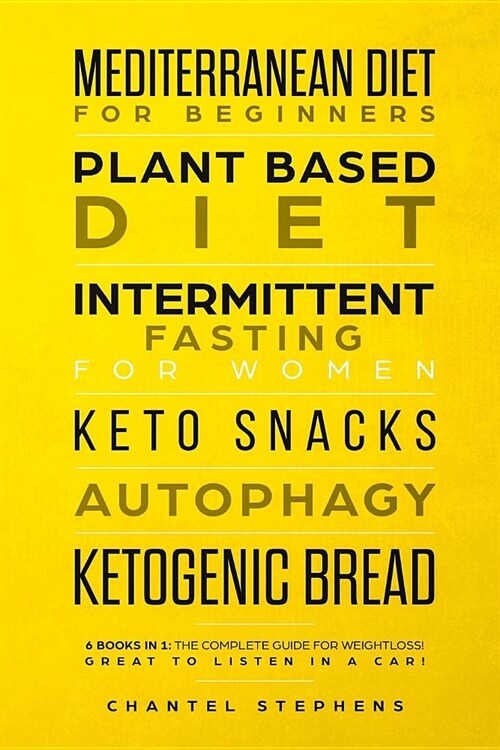 Mediterranean Diet for Beginners, Plant Based Diet, Intermittent Fasting for Women, Keto Snacks, Autophagy, Ketogenic Bread: 6 books in 1: The Complet (Paperback)