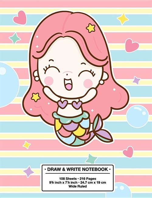 Draw and Write Notebook: Back to School Cute Cute Smiling Mermaid Kawaii Style Wide Rule Story Telling Book (Paperback)