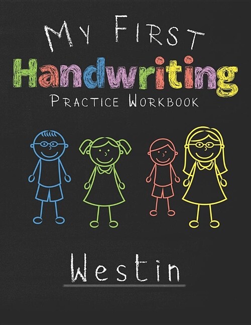 My first Handwriting Practice Workbook Westin: 8.5x11 Composition Writing Paper Notebook for kids in kindergarten primary school I dashed midline I Fo (Paperback)