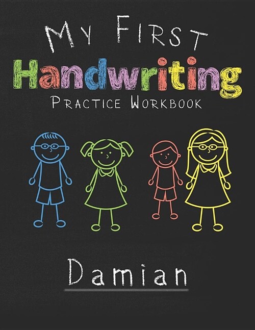 My first Handwriting Practice Workbook Damian: 8.5x11 Composition Writing Paper Notebook for kids in kindergarten primary school I dashed midline I Fo (Paperback)