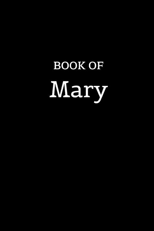 Book of Mary: A beautiful, elegant, bold, & personalized notebook with the name Sophia - Lined journal notebook (6 x 9) (Paperback)