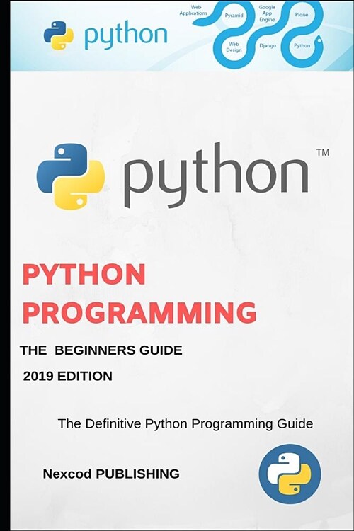 Python: A Beginners Complete Reference Guide to Learn The Python Programming Language. (Paperback)