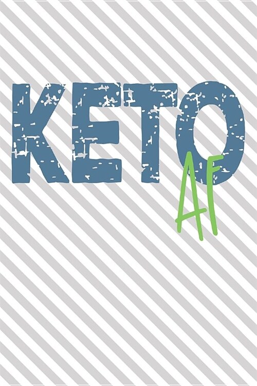 Keto AF: Funny Keto Journal for Tracking Your Diet (Nutritional Planner for Keeping Track of Macros) (Paperback)