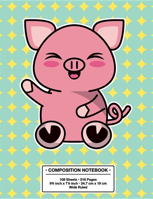 Composition Notebook: Back to School Cute Piglet Kawaii Style Wide Rule Lined Book (Paperback)