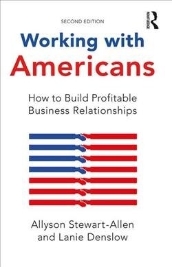 Working with Americans : How to Build Profitable Business Relationships (Hardcover, 2 ed)