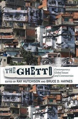 The Ghetto : Contemporary Global Issues and Controversies (Hardcover)