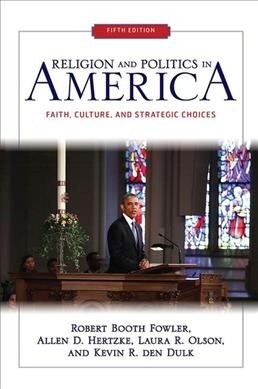 Religion and Politics in America : Faith, Culture, and Strategic Choices (Hardcover, 5 ed)