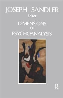 Dimensions of Psychoanalysis : A Selection of Papers Presented at the Freud Memorial Lectures (Hardcover)