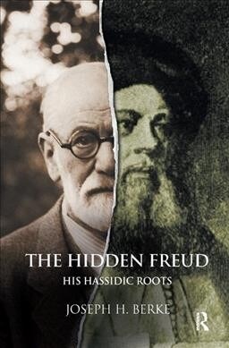 The Hidden Freud : His Hassidic Roots (Hardcover)