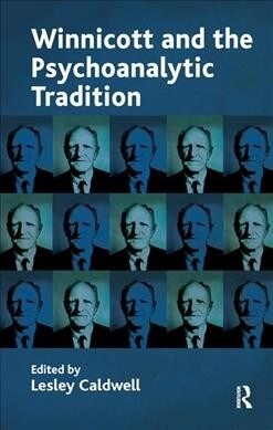 Winnicott and the Psychoanalytic Tradition : Interpretation and Other Psychoanalytic Issues (Hardcover)