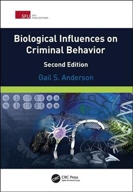Biological Influences on Criminal Behavior (Hardcover, 2 ed)