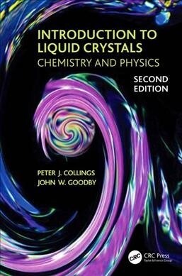 Introduction to Liquid Crystals : Chemistry and Physics, Second Edition (Paperback, 2 ed)