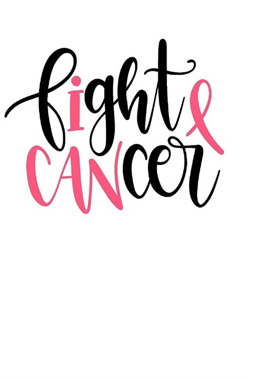 I Can Fight Cancer: 200 lined Journal pages (6x9 inches) (Paperback)