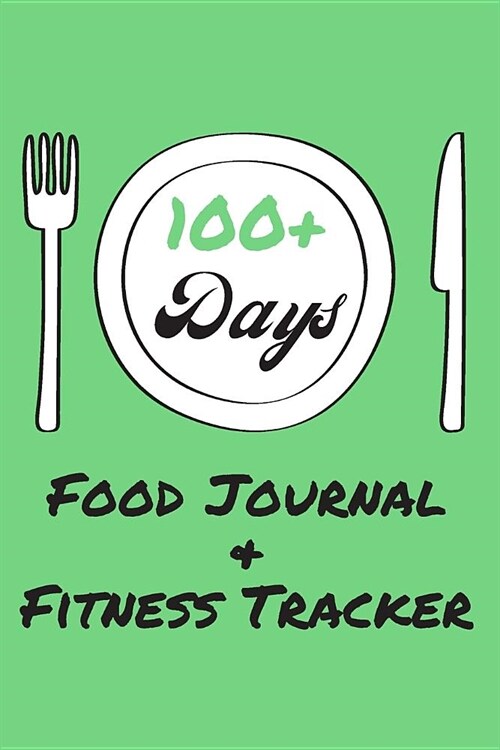 100+ Days Food Journal & Fitness Tracker: Inspirational Ketogenic Diet Weight Loss Journal Planner (Paperback)