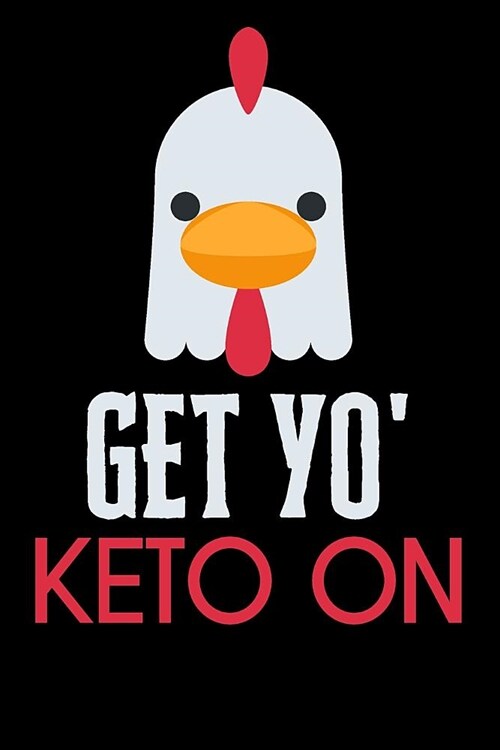 Get Yo Keto On: Track Your Diet With This Macros Log and Ketosis Journal (Paperback)