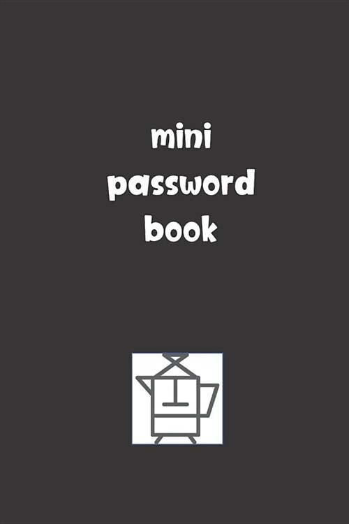 Mini Password Book: Password Booklet to Keep Your Usernames, Emails and Password safe, 107 Pages 6x9 inches in Size (Paperback)