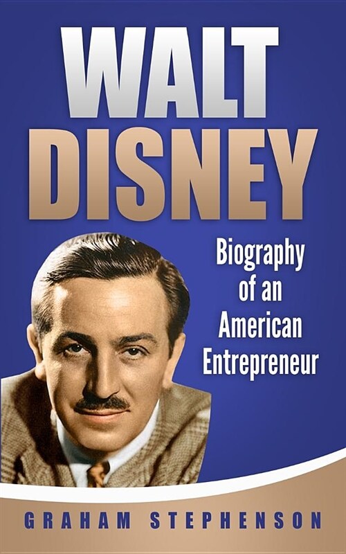 Walt Disney: Biography of an American Entrepreneur (Paperback)