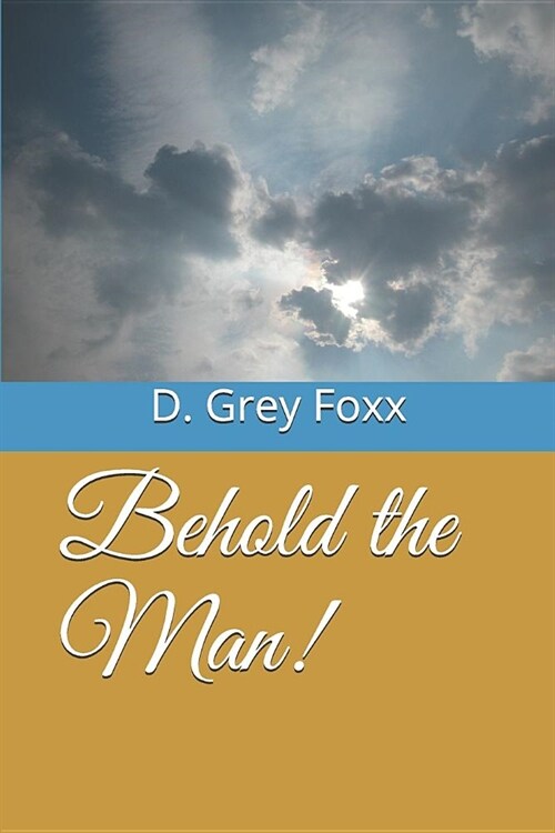 Behold the Man! (Paperback)