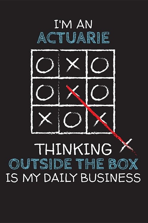 Im an ACTUARIE: Thinking Outside The Box - Blank Dotted Job Customized Notebook. Funny Profession Accessories. Office Supplies, Work C (Paperback)