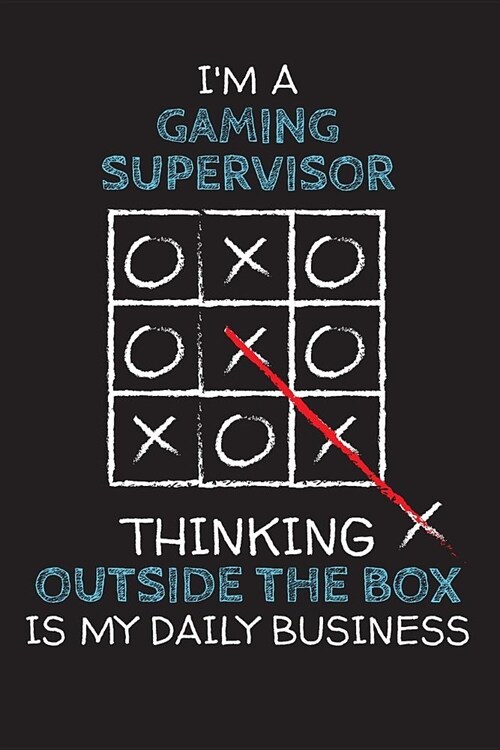 Im a GAMING SUPERVISOR: Thinking Outside The Box - Blank Dotted Job Customized Notebook. Funny Profession Accessories. Office Supplies, Work C (Paperback)
