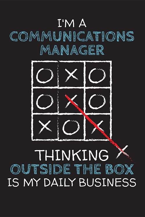 Im a COMMUNICATIONS MANAGER: Thinking Outside The Box - Blank Dotted Job Customized Notebook. Funny Profession Accessories. Office Supplies, Work C (Paperback)