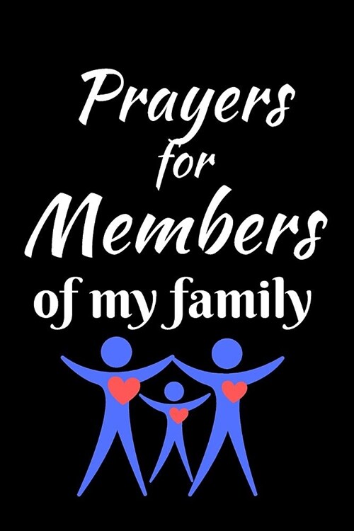 Prayers For Members of My Family: A Prayer Journal For Everyone to record Praise and Thanks (Gratitude) to God, Uplifting Thoughts, Scripture Passages (Paperback)