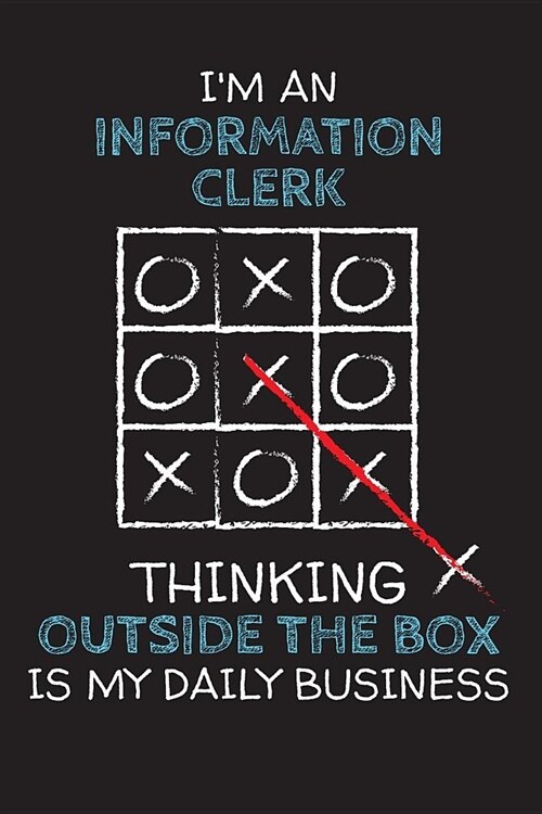 Im an INFORMATION CLERK: Thinking Outside The Box - Blank Dotted Job Customized Notebook. Funny Profession Accessories. Office Supplies, Work C (Paperback)